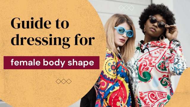 An easy guide to dressing for female body shape - FactAcholic
